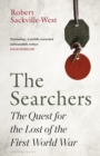 The Searchers : The Quest for the Lost of the First World War - Book