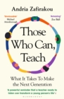 Those Who Can, Teach : What It Takes To Make the Next Generation - Book