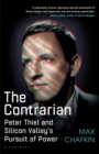The Contrarian : Peter Thiel and Silicon Valley's Pursuit of Power - eBook