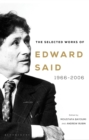 The Selected Works of Edward Said : 1966-2006 - Book