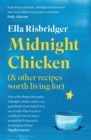 Midnight Chicken : & Other Recipes Worth Living For - Book