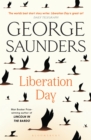 Liberation Day : From ‘the World’s Best Short Story Writer’ (the Telegraph) and Winner of the Man Booker Prize - eBook