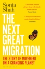 The Next Great Migration : The Story of Movement on a Changing Planet - eBook
