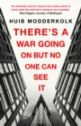There's a War Going On But No One Can See It - Book
