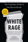 White Rage : The Unspoken Truth of Our Racial Divide - eBook