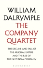 The Company Quartet : The Anarchy, White Mughals, Return of a King and The Last Mughal - eBook