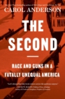 The Second : Race and Guns in a Fatally Unequal America - Book