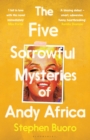 The Five Sorrowful Mysteries of Andy Africa : Shortlisted for the Nero Book Awards 2023 - eBook