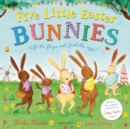 Five Little Easter Bunnies : A Lift-the-Flap Adventure - eBook