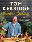 Tom Kerridge's Outdoor Cooking : The Ultimate Modern Barbecue Bible - eBook