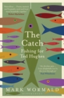 The Catch : Fishing for Ted Hughes - eBook