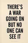 There's a War Going On But No One Can See It - eBook