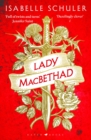 Lady MacBethad : The electrifying story of love, ambition, revenge and murder behind a real life Scottish queen - Book