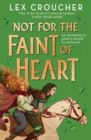 Not for the Faint of Heart : from the award-winning author of Gwen and Art Are Not in Love - eBook