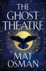 The Ghost Theatre : Utterly transporting historical fiction, Elizabethan London as you've never seen it - Book
