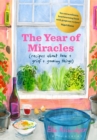 The Year of Miracles : Recipes About Love + Grief + Growing Things - eBook