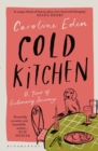 Cold Kitchen : A Year of Culinary Journeys - Book