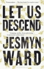 Let Us Descend : An Oprah's Book Club Pick - eBook