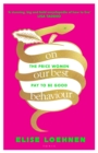 On Our Best Behaviour : The Price Women Pay to Be Good - eBook