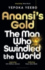 Anansi's Gold : The man who swindled the world - Book