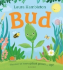 Bud : The story of how a plant grows ... up! - eBook