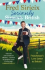 Seriously British : A Frenchman s love letter to Britain - eBook