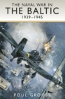 The Naval War in the Baltic, 1939-1945 - eBook
