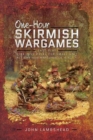 One-hour Skirmish Wargames : Fast-play Dice-less Rules for Small-unit Actions from Napoleonics to Sci-Fi - Book
