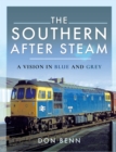 The Southern After Steam : A Vision in Blue and Grey - eBook
