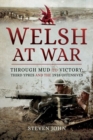 Welsh at War : Through Mud to Victory: Third Ypres and the 1918 Offensives - Book