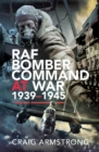 RAF Bomber Command at War, 1939-1945 - eBook