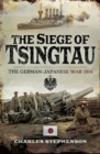 The Siege of Tsingtau : The German-Japanese War, 1914 - eBook