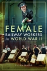 Female Railway Workers in World War II - eBook