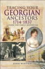 Tracing Your Georgian Ancestors, 1714-1837 : A Guide for Family Historians - eBook