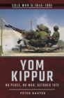 Yom Kippur : No Peace, No War, October 1973 - eBook