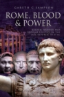 Rome, Blood & Power : Reform, Murder and Popular Politics in the Late Republic 70-27 BC - eBook