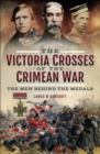 The Victoria Crosses of the Crimean War : The Men Behind the Medals - eBook