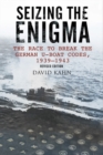Seizing the Enigma: The Race to Break the German U-Boat Codes, 1933-1945 - Book