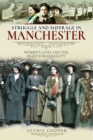 Struggle and Suffrage in Manchester : Women's Lives and the Fight for Equality - eBook