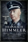 Heinrich Himmler : The Sinister Life of the Head of the SS and Gestapo - Book