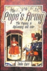 The Pope's Army : The Papacy in Diplomacy and War - Book