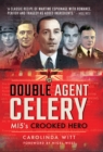 Double Agent Celery : MI5's Crooked Hero - eBook