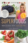 Superfoods : How to Make Them Work for You - eBook
