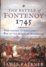The Battle of Fontenoy 1745 : Saxe against Cumberland in the War of the Austrian Succession - Book
