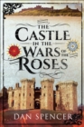 The Castle in the Wars of the Roses - eBook