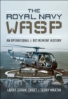 The Royal Navy Wasp : An Operational & Retirement History - eBook