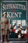 Suffragettes of Kent - Book