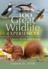 100 Great Wildlife Experiences : What to See and Where - eBook