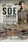 With SOE in Greece : The Wartime Experiences of Captain Pat Evans - eBook
