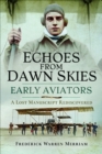 Echoes from Dawn Skies : Early Aviators: A Lost Manuscript Rediscovered - eBook